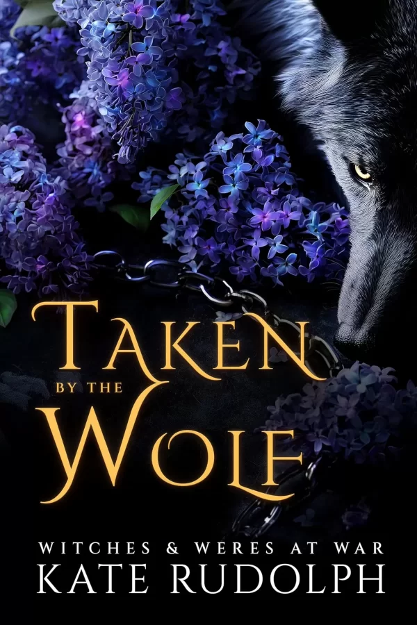 Taken by the Wolf: Enemies to Lovers Witch/Shifter Romance (Southern Basin Pack #1) by Kate Rudolph