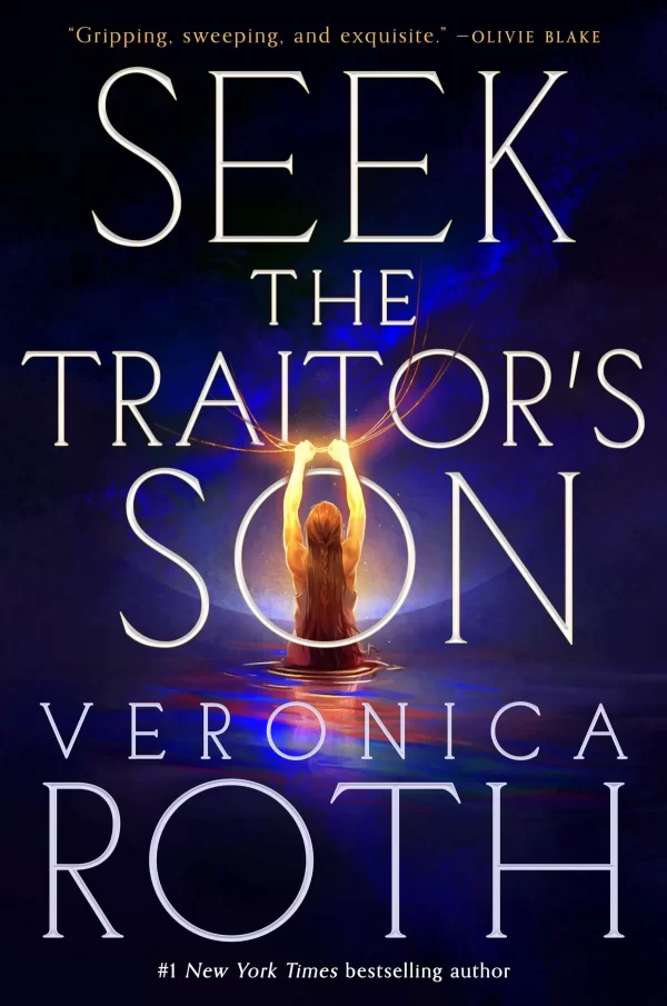 Seek the Traitor's Son (Burning Empire #1) by Veronica Roth