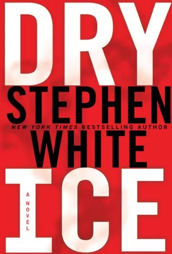 Dry Ice (Dr. Alan Gregory #15) by Stephen White