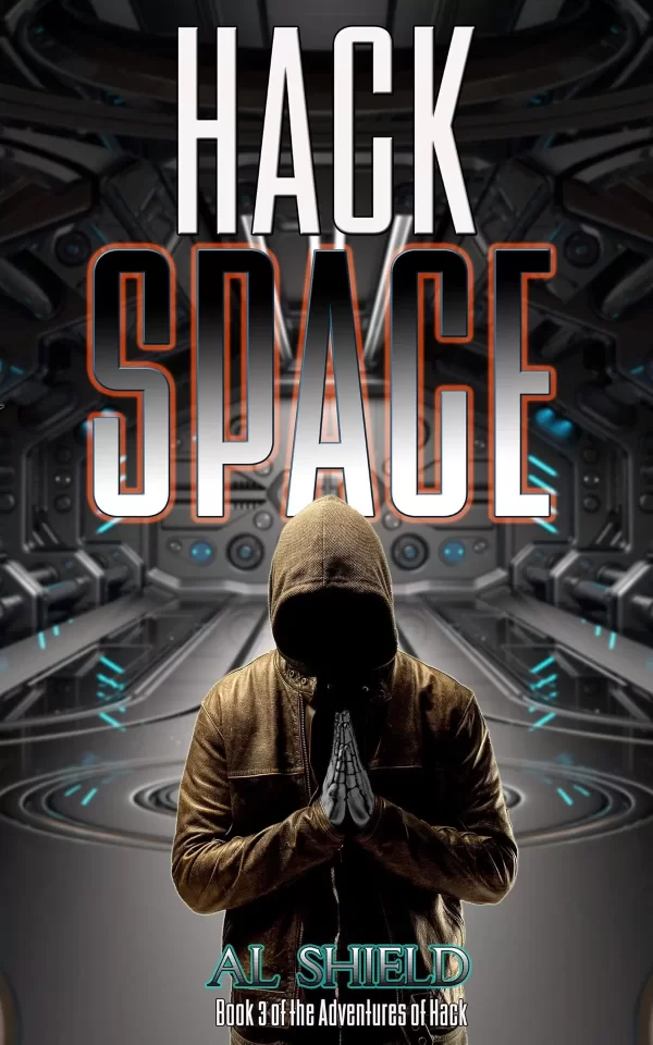 Hack Space (The Adventures of Hack #3) by Al Shield