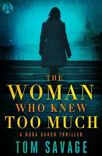 The Woman Who Knew Too Much (Nora Baron #2) by Tom Savage
