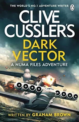 Clive Cussler's Dark Vector (NUMA Files #19) by Graham Brown