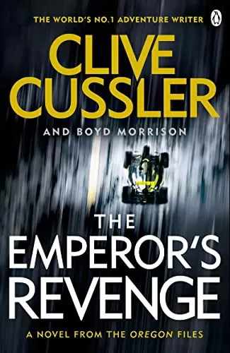 The Emperor's Revenge (The Oregon Files #11) by Boyd Morrison, Clive Cussler