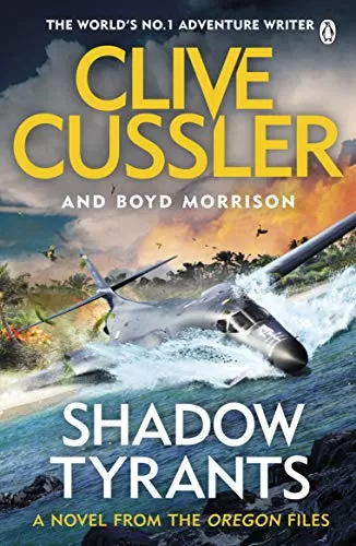 Shadow Tyrants (The Oregon Files #13) by Boyd Morrison, Clive Cussler
