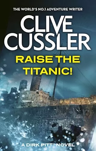 Raise the Titanic! (Dirk Pitt #4) by Clive Cussler