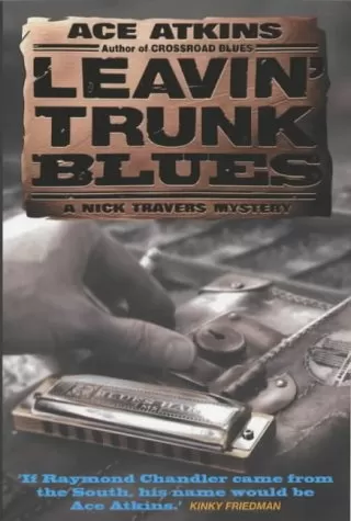 Leavin' Trunk Blues (Nick Travers #2) by Ace Atkins