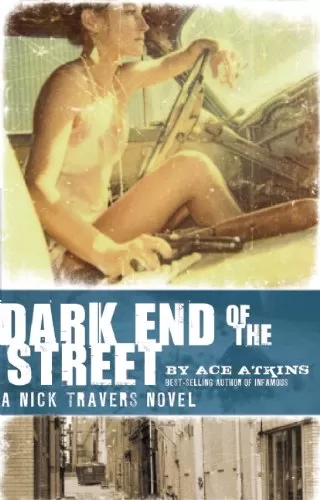 Dark End of the Street (Nick Travers #3) by Ace Atkins