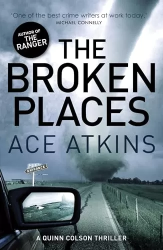 The Broken Places (Quinn Colson #3) by Ace Atkins