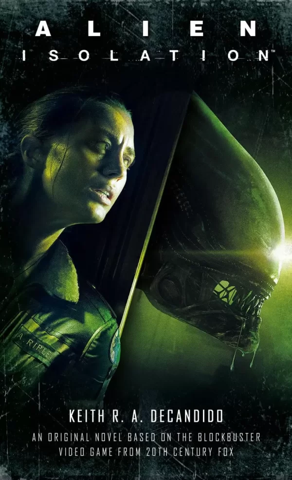 Alien: Isolation (Alien Universe) by Keith R.A. DeCandido