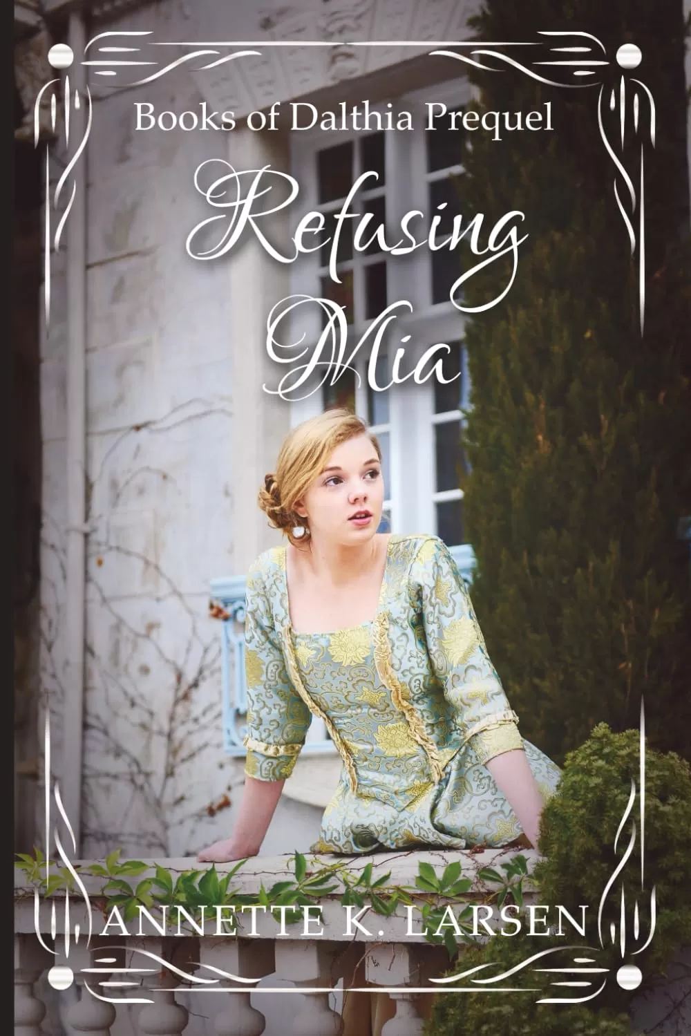 Refusing Mia (Books of Dalthia) by Annette K. Larsen