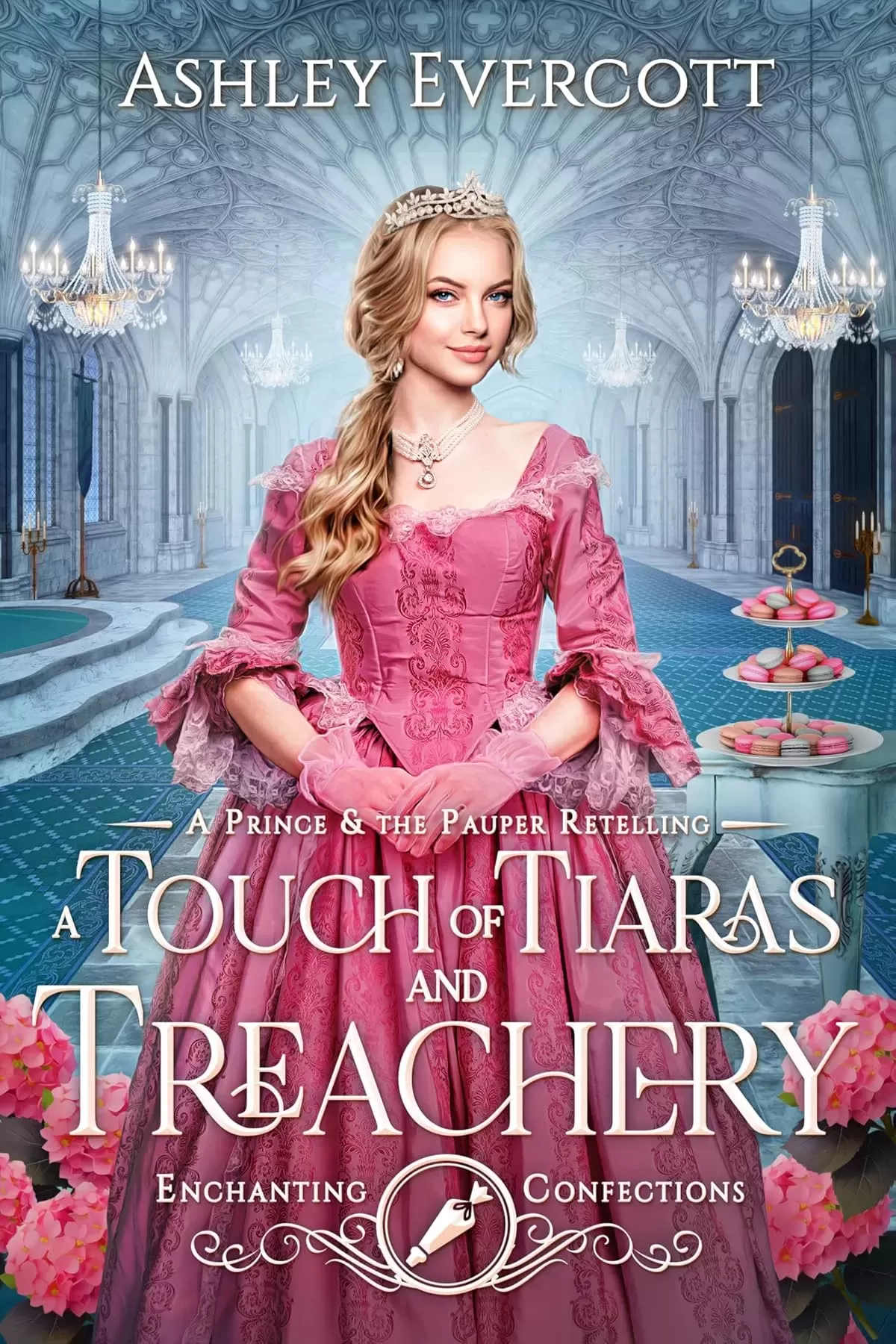 A Touch of Tiaras and Treachery: A Prince and the Pauper Retelling (Enchanting Confections #5) by Ashley Evercott