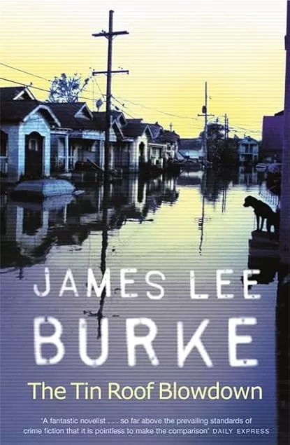 The Tin Roof Blowdown (Dave Robicheaux #16) by James Lee Burke