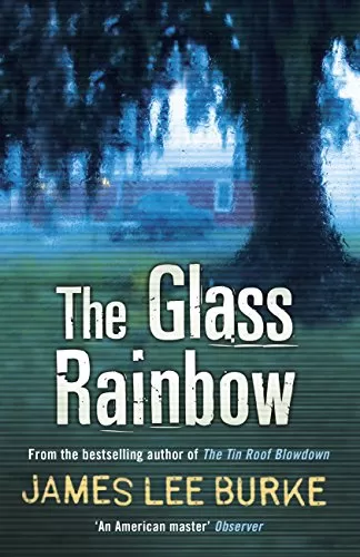 The Glass Rainbow (Dave Robicheaux #18) by James Lee Burke