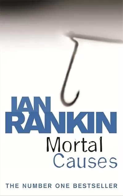 Mortal Causes (Inspector Rebus Novels #6) by Ian Rankin