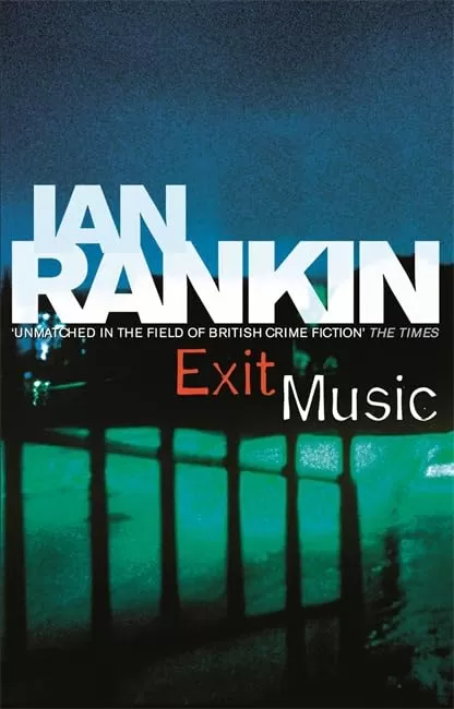 Exit Music (Inspector Rebus Novels #17) by Ian Rankin