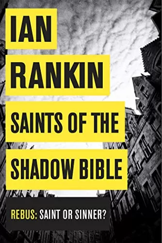 Saints of the Shadow Bible (Inspector Rebus Novels #19) by Ian Rankin