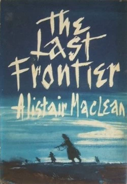 The Last Frontier by Alistair MacLean
