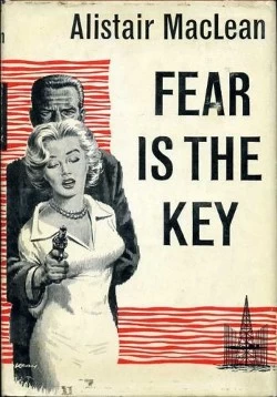Fear is the Key by Alistair MacLean