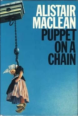 Puppet on a Chain by Alistair MacLean