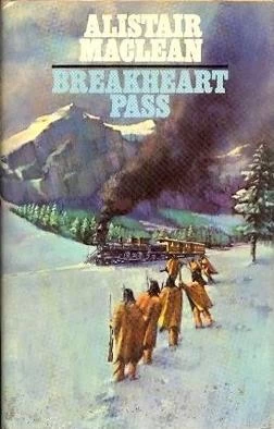Breakheart Pass by Alistair MacLean