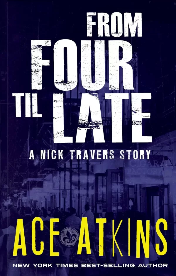 From Four Til Late (Nick Travers) by Ace Atkins