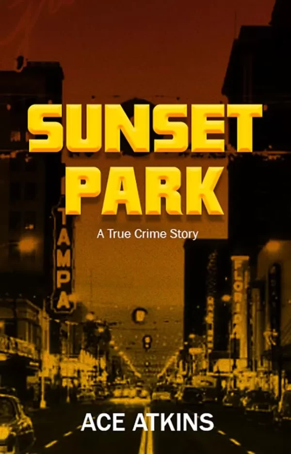 Sunset Park by Ace Atkins