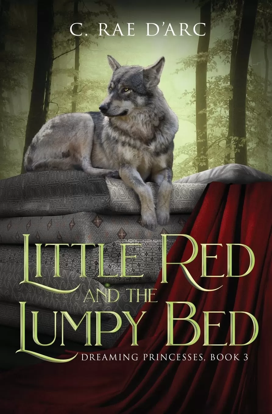 Little Red and the Lumpy Bed (Dreaming Princesses #3) by C. Rae D'Arc