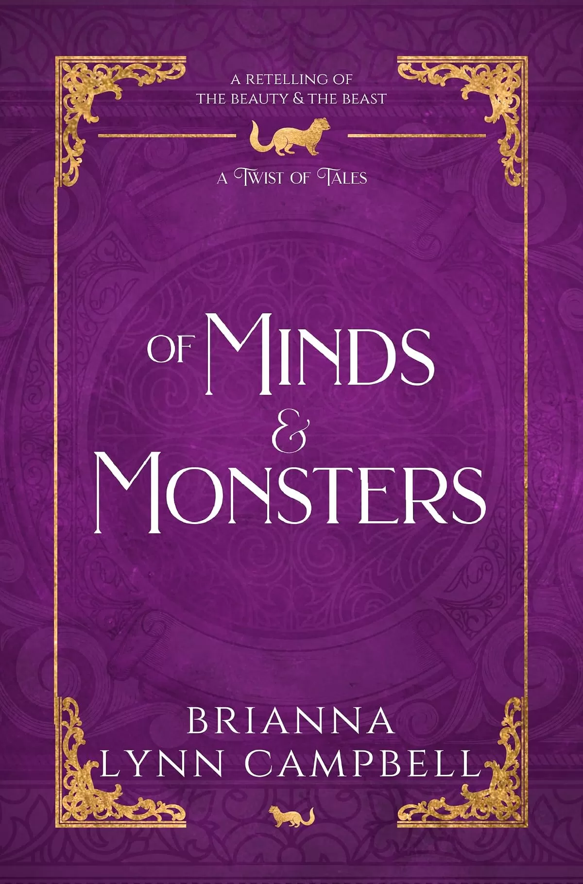Of Minds and Monsters: A Retelling of The Beauty and the Beast (A Twist of Tales #6) by Brianna Lynn Campbell