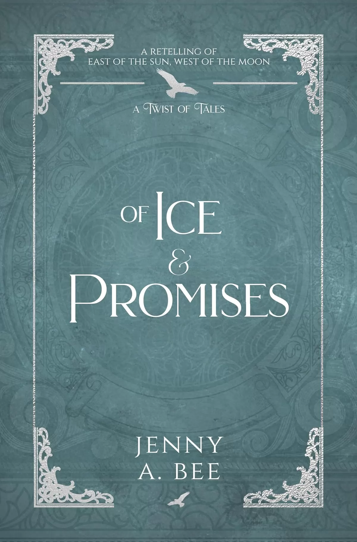Of Ice And Promises: A Retelling of East of the Sun, West of the Moon (A Twist of Tales #4) by Jenny A. Bee