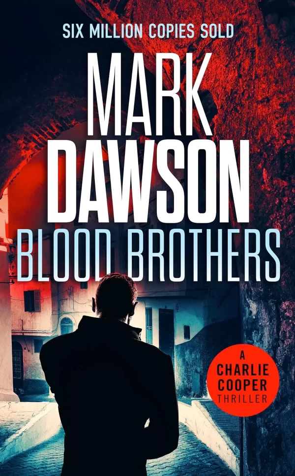 Blood Brothers (Charlie Cooper #3) by Mark Dawson