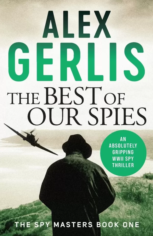 The Best of Our Spies (Spy Masters #1) by Alex Gerlis