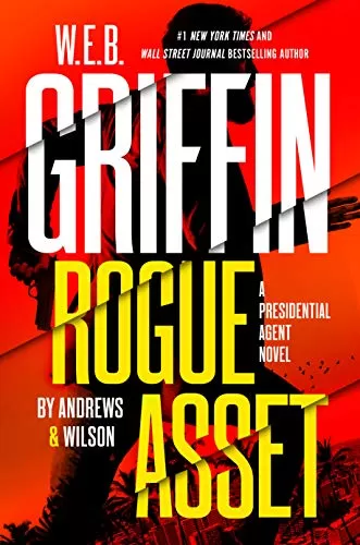 W. E. B. Griffin Rogue Asset (Presidential Agent #9) by Jeffrey Wilson, Brian Andrews