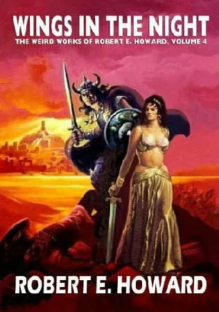 Wings in the Night (The Weird Works of Robert E. Howard #4) by Robert E. Howard