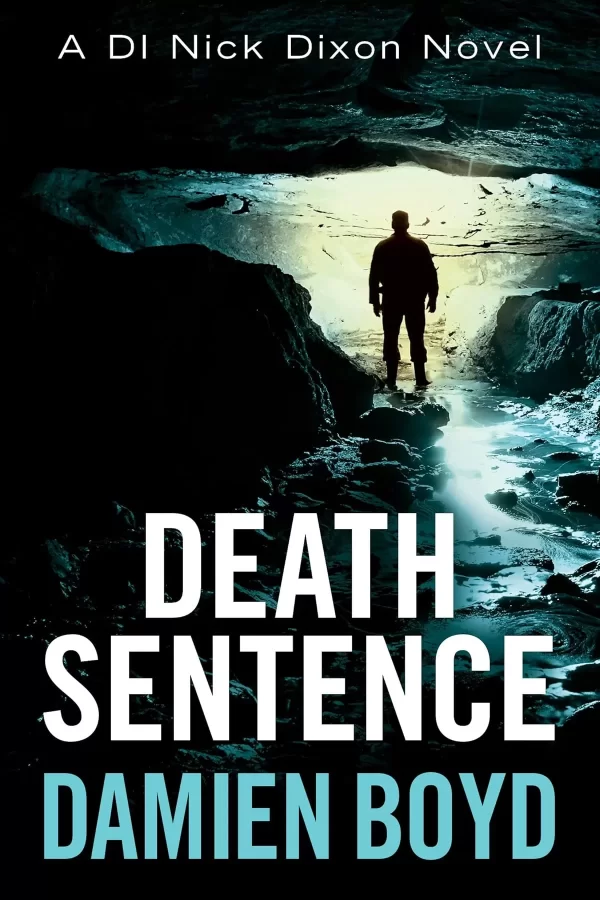 Death Sentence (Detective Inspector Nick Dixon #6) by Damien Boyd