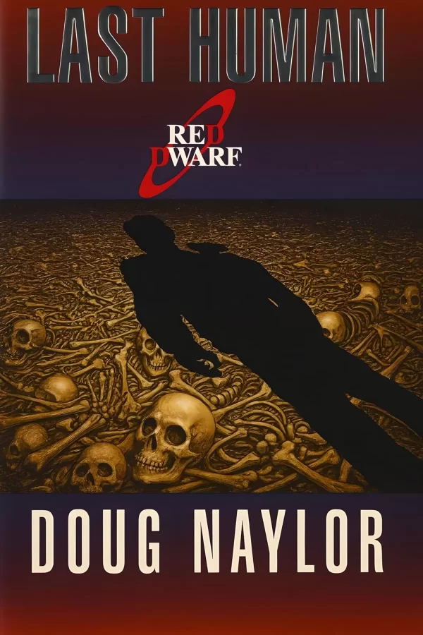 Last Human (Red Dwarf #3) by Doug Naylor