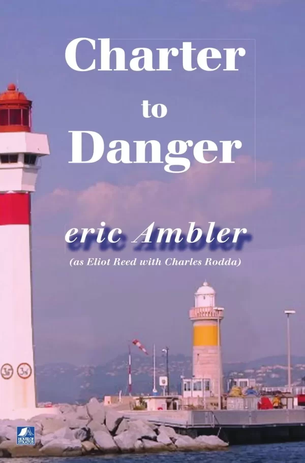 Charter to Danger by Eric Ambler