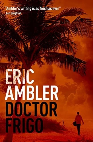 Doctor Frigo by Eric Ambler
