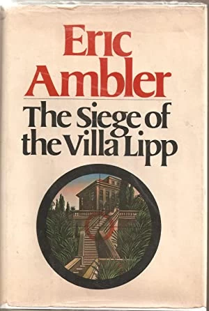 The Siege of the Villa Lipp by Eric Ambler