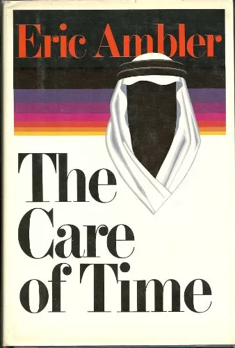 The Care of Time by Eric Ambler