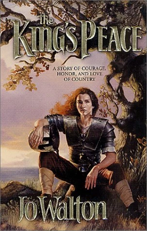 The King's Peace (Tir Tanagiri #1) by Jo Walton