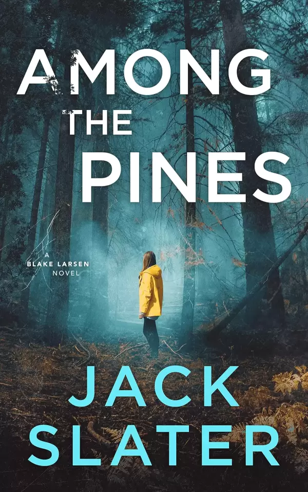 Among the Pines (Blake Larsen #3) by Jack Slater
