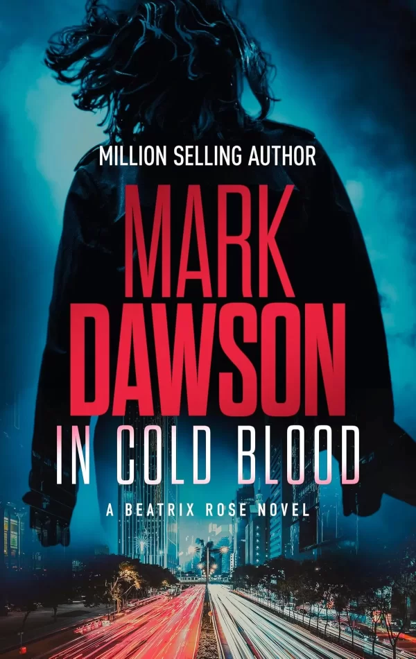 In Cold Blood (Beatrix Rose #1) by Mark Dawson