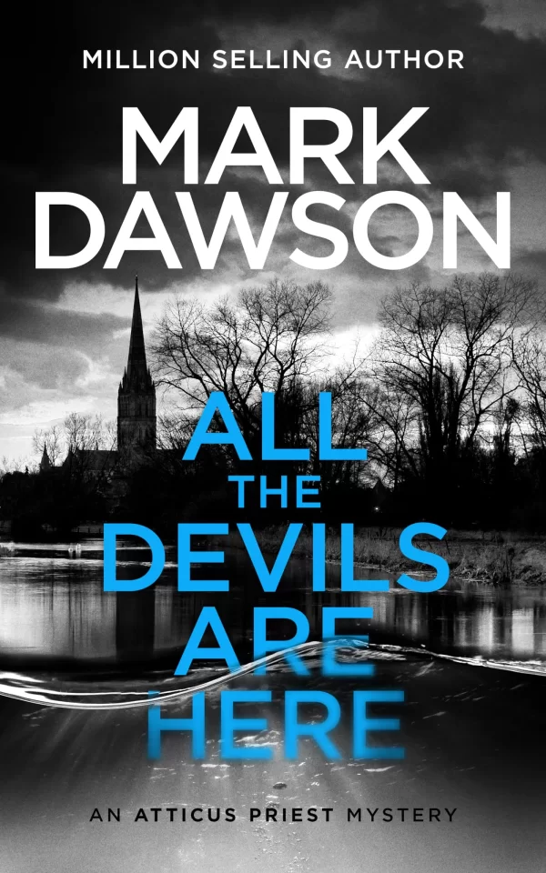 All the Devils Are Here (Atticus Priest #4) by Mark Dawson
