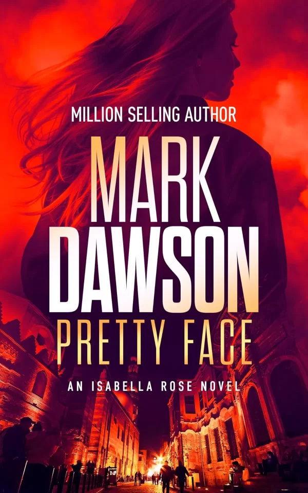 Pretty Face (Isabella Rose #6) by Mark Dawson