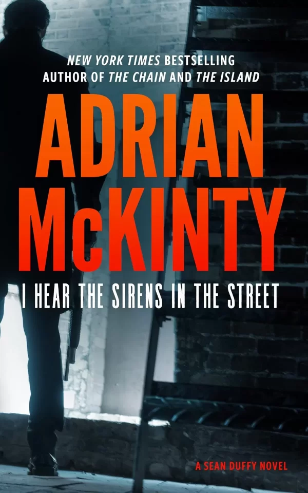 I Hear the Sirens in the Street (Sean Duffy #2) by Adrian McKinty