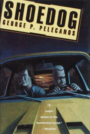 Shoedog by George Pelecanos