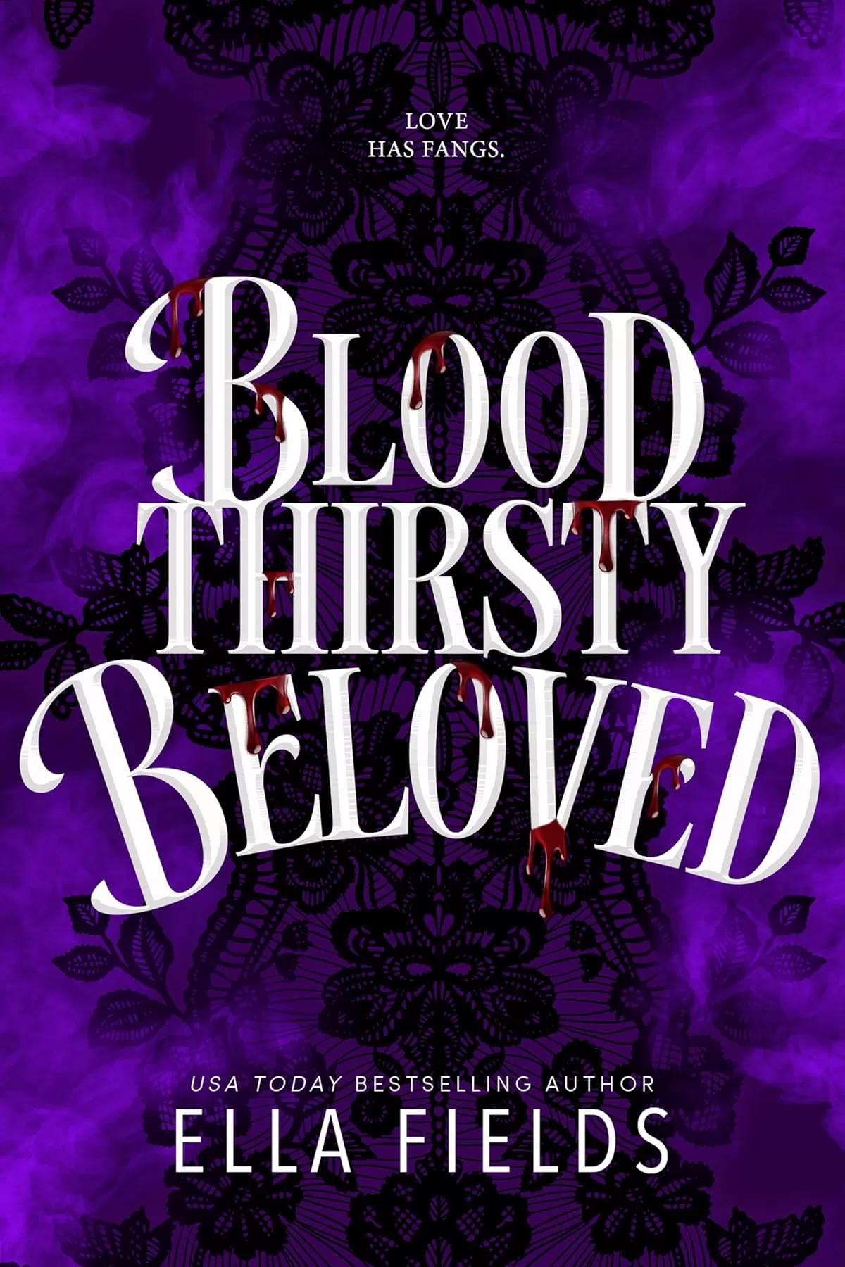 Bloodthirsty Beloved by Ella Fields