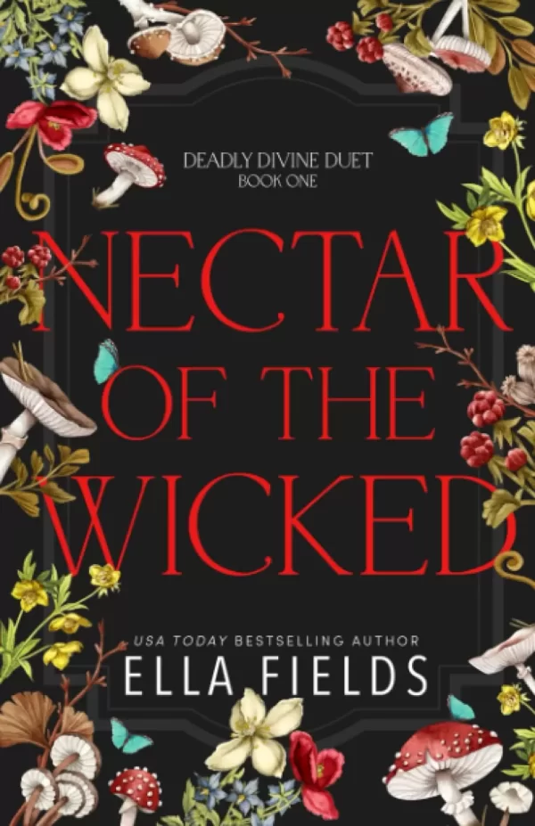 Nectar of the Wicked (Deadly Divine Duet #1) by Ella Fields