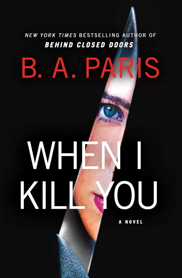 When I Kill You by B. A. Paris