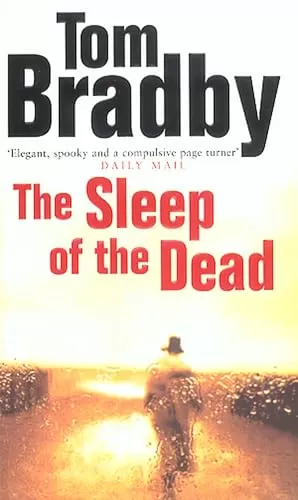 The Sleep of the Dead by Tom Bradby